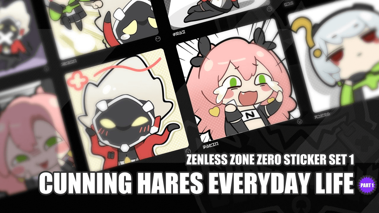 Zenless Zone Zero Sticker Set 1 — Cunning Hares Everyday Life (Part 1)